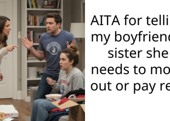 AITA for telling my boyfriend’s sister she needs to move out or pay rent