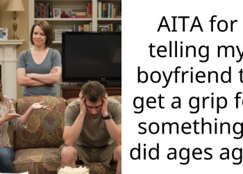 AITA for telling my boyfriend to get a grip for something I did ages ago?