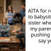 AITA for refusing to babysit for my sister when even my parents are pushing me to say yes?