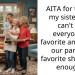 AITA for telling my sister she can’t be everyone’s favorite and being our parents favorite should be enough?