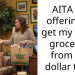 AITA for offering to get my sister groceries from the dollar tree?