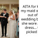AITA for kicking my maid of honor out of my wedding because she wore a white dress… that I picked out?