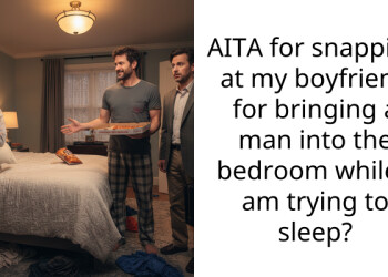 AITA for snapping at my boyfriend for bringing a man into the bedroom while I am trying to sleep?