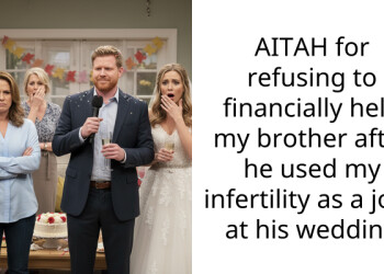 AITAH for refusing to financially help my brother after he used my infertility as a joke at his wedding
