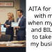 AITA for siding with my bf when my sister and BIL tried to take over my business?