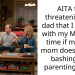 AITA for threatening my dad that I will live with my Mom full time if my step mom doesn’t stop bashing her parenting sk**ls?