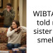 WIBTA if I told my sister she smells?