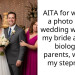 AITA for wanting a photo at my wedding with only my bride and our biological parents, without my stepmom?