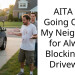 AITA for Going Off on My Neighbour for Always Blocking My Driveway?