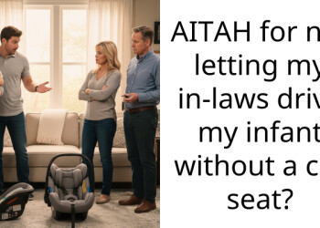 AITAH for not letting my in-laws drive my infant without a car seat?