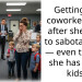 Getting my coworker fired after she tried to sabotage me — even though she has three kids?