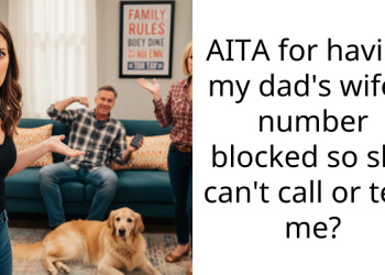 AITA for having my dad’s wife’s number blocked so she can’t call or text me?