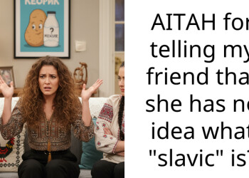 AITAH for telling my friend that she has no idea what “slavic” is?