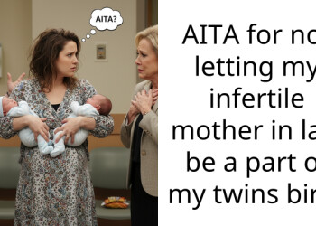 AITA for not letting my infertile mother in law be a part of my twins birth