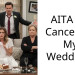 AITA for Cancelling My Wedding?