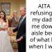 AITA for refusing to let my dad walk me down the aisle because of what he did when I was 13?