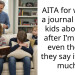 AITA for writing a journal for my kids about life after I’m gone, even though they say it’s “too much”?