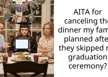 AITA for canceling the dinner my family planned after they skipped my graduation ceremony?