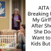 AITA for Breaking Up with My Girlfriend After She Said She Doesn’t Want to Have Kids But I Do?