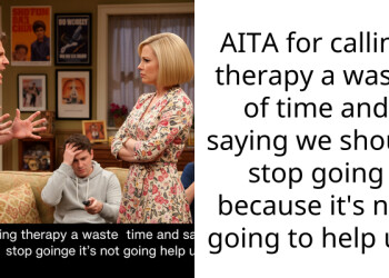 AITA for calling therapy a waste of time and saying we should stop going because it’s not going to help us?
