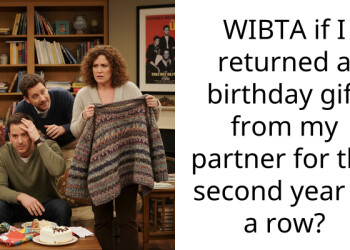 WIBTA if I returned a birthday gift from my partner for the second year in a row?