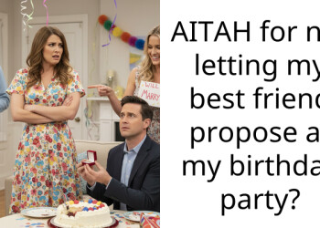 AITAH for not letting my best friend propose at my birthday party?