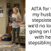 AITA for telling my husband’s stepsister that we’d no longer be going on holiday with her/his stepsiblings ever?
