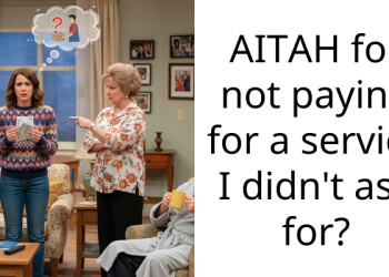 AITAH for not paying for a service I didn’t ask for?