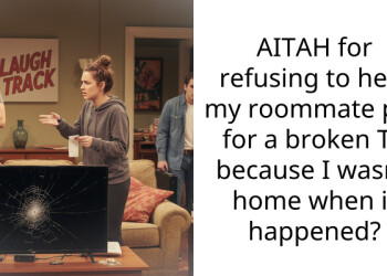 AITAH for refusing to help my roommate pay for a broken TV because I wasn’t home when it happened?