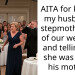 AITA for kicking my husband’s stepmother out of our wedding and telling her she was never his mother?