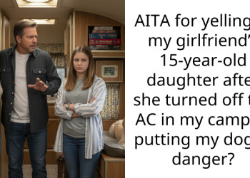 AITA for yelling at my girlfriend’s 15-year-old daughter after she turned off the AC in my camper, putting my dog in danger?