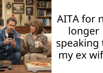 AITA for no longer speaking to my ex wife