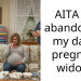 AITA for abandoning my dad’s pregnant widow?