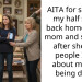 AITA for sending my half sister back home to my mom and stepdad after she told people I lied about my dad being dead?