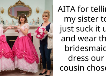 AITA for telling my sister to just suck it up and wear the bridesmaid dress our cousin chose?