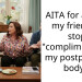 AITA for asking my friend to stop “complimenting” my postpartum body ?