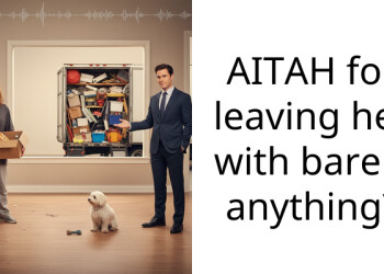 AITAH for leaving her with barely anything?
