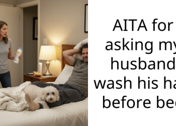 AITA for asking my husband wash his hair before bed