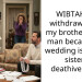 WIBTAH for withdrawing as my brother’s best man because his wedding is on our sister’s deathiversary?