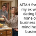 AITAH for telling my ex wife my dating life is none of her business and to mind her own business?