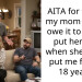 AITA for telling my mom I don’t owe it to her to put her first when she never put me first in 18 years?