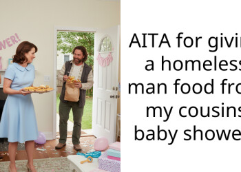 AITA for giving a homeless man food from my cousins baby shower?