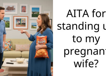 AITA for standing up to my pregnant wife?