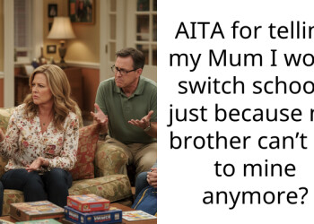 AITA for telling my Mum I won’t switch schools just because my brother can’t go to mine anymore?