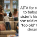 AITA for refusing to babysit my sister’s kids after she told me I was “too old” to have dreams?