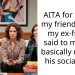 AITA for telling my friends what my ex-friend said to me and basically ruining his social life?