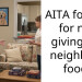AITA for not for not giving my neighbors food.
