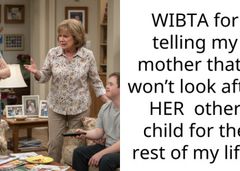 WIBTA for telling my mother that I won’t look after HER other child for the rest of my life?