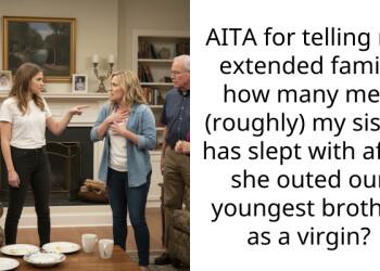 AITA for telling my extended family how many men (roughly) my sister has slept with after she outed our youngest brother as a virgin?