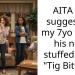 AITA for suggesting my 7yo name his new stuffed tiger “Tig Bitties”?